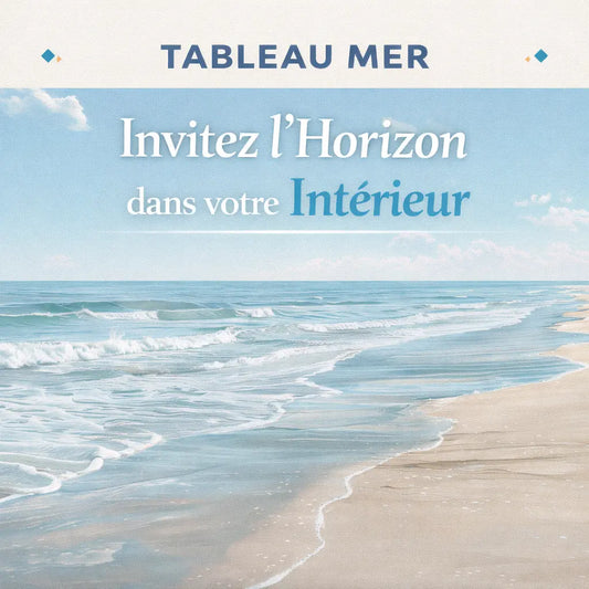 Tableau Mer : Invitez l'Horizon dans votre Intérieur