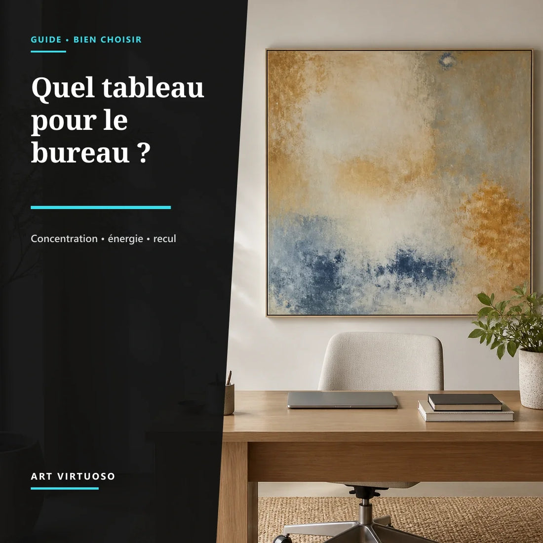 Quel tableau pour le bureau ? Art, concentration et format