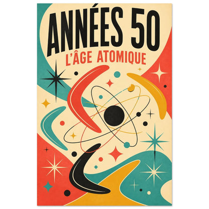 Affiche Années 50 – L'Âge Atomique, sérigraphie illustrée verticale, format 60 × 90 cm