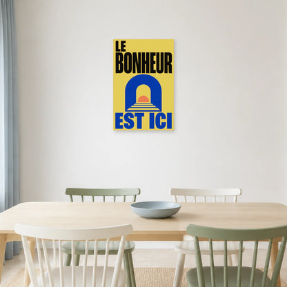 Affiche Le bonheur est ici – Arche solaire dans une salle à manger - Art Virtuoso