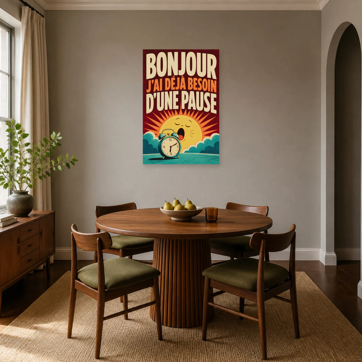 Affiche Bonjour – J’ai déjà besoin d’une pause dans une salle à manger - Art Virtuoso