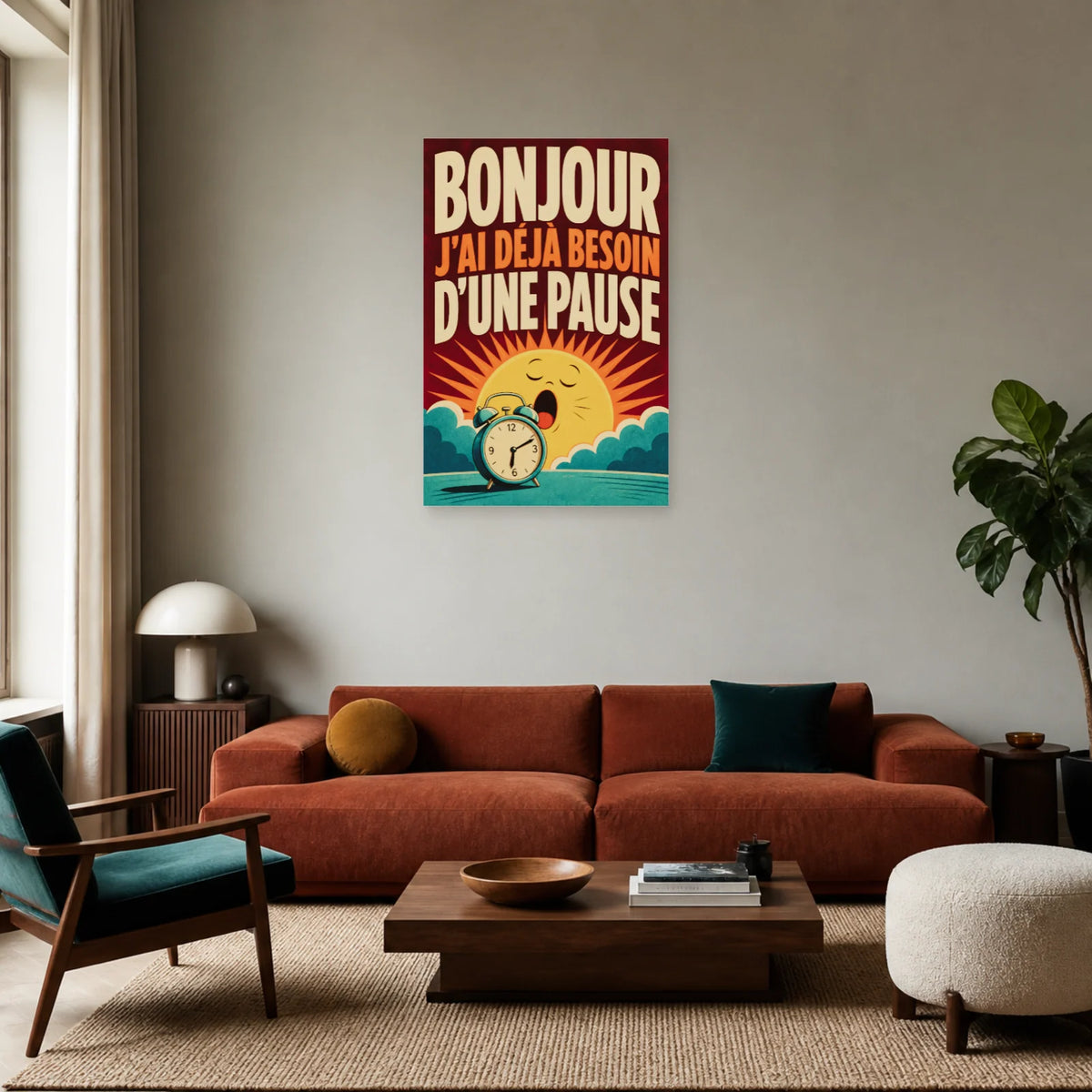 Affiche Bonjour – J’ai déjà besoin d’une pause dans un salon - Art Virtuoso