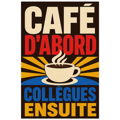 Affiche Café d'abord collègues ensuite, affiche typographique mid-century à tasse graphique verticale, format 40 × 60 cm