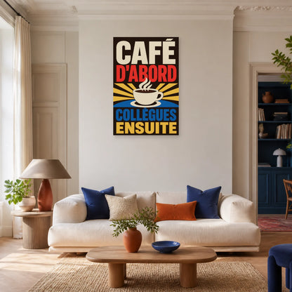 Affiche Café d’abord – Collègues ensuite dans un salon - Art Virtuoso