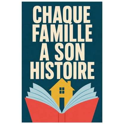 Affiche Chaque famille a son histoire – Livre-maison, illustration narrative graphique verticale, format 30 × 45 cm