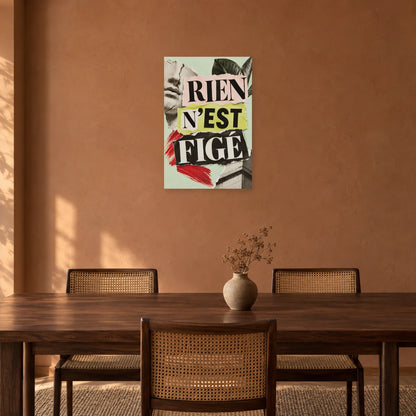 Affiche Collage typographique - Rien n’est figé dans une salle à manger - Art Virtuoso
