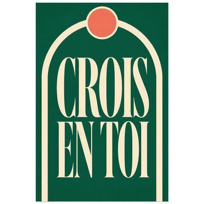 Affiche Crois en toi – Arche de confiance, affiche typographique géométrique d’inspiration art déco verticale, format 40 × 60 cm