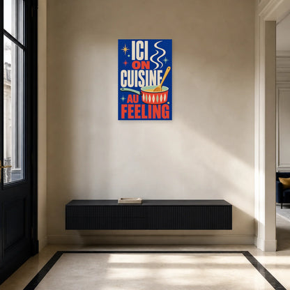 Affiche Ici on cuisine au feeling dans une entrée ou un couloir - Art Virtuoso