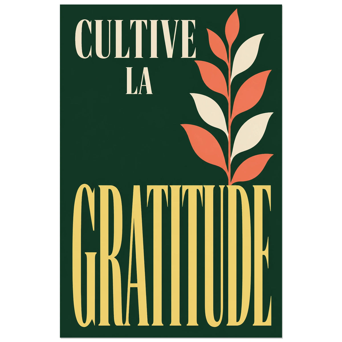 Affiche Cultive la gratitude – Feuillage moderne, affiche typographique botanique moderniste verticale, format 30 × 45 cm
