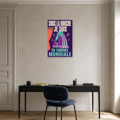 Affiche Sous la douche – Je suis en tournée mondiale dans un bureau - Art Virtuoso