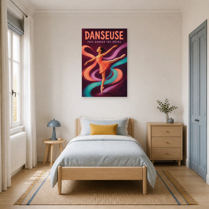 Affiche Danseuse – Fais Danser Tes Rêves dans une chambre - Art Virtuoso