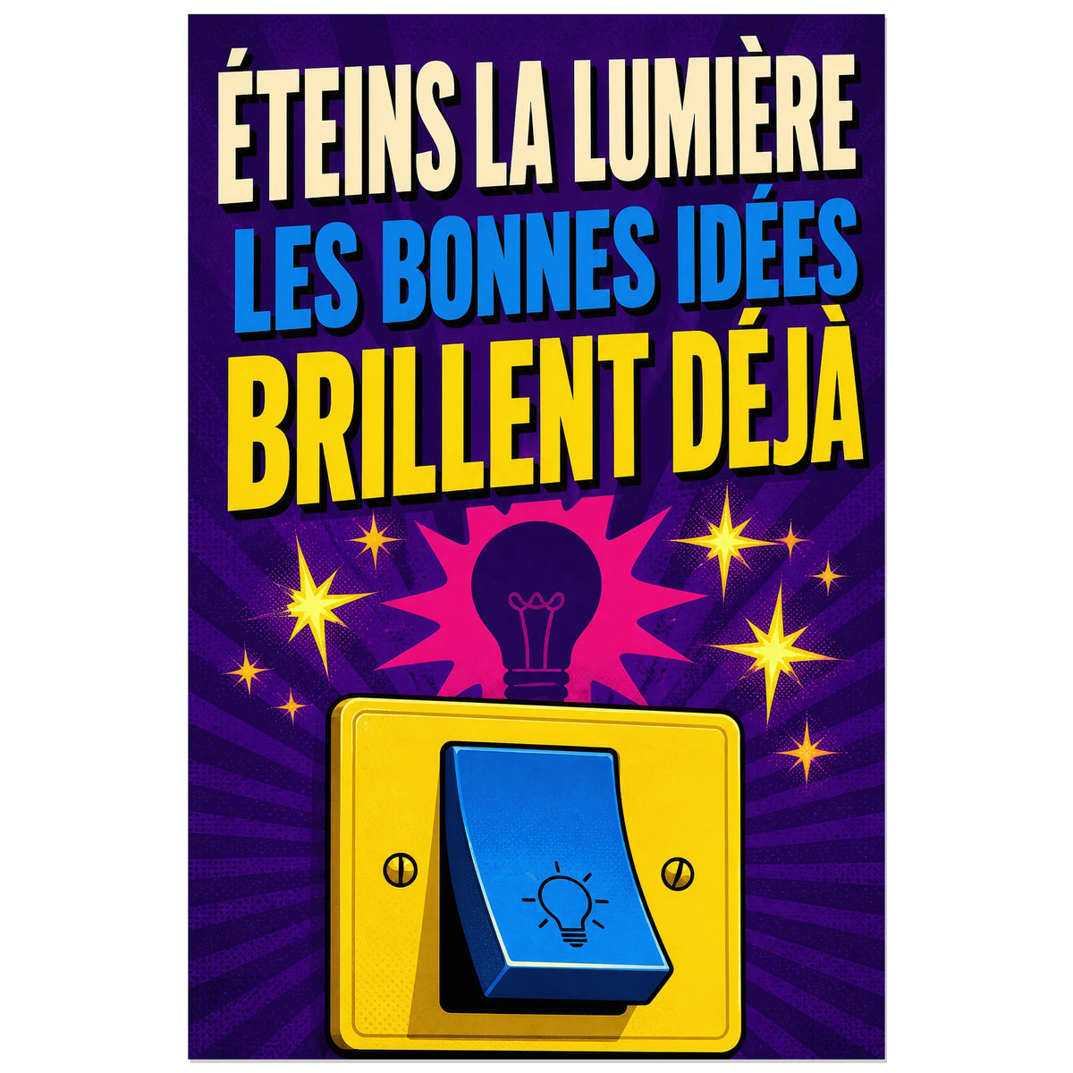 Affiche Éteins la lumière – Les idées brillent, affiche typographique pop à symbole électrique verticale, format 40 × 60 cm