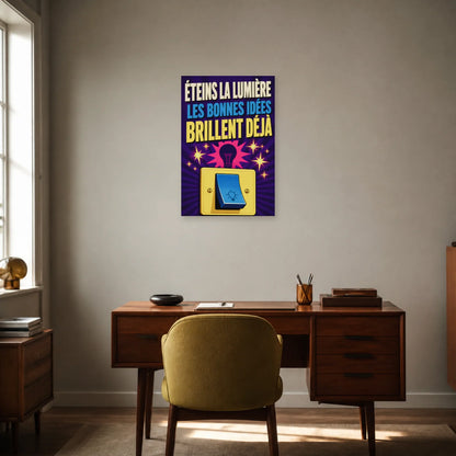 Affiche Éteins la lumière – Les bonnes idées brillent déjà dans un bureau - Art Virtuoso