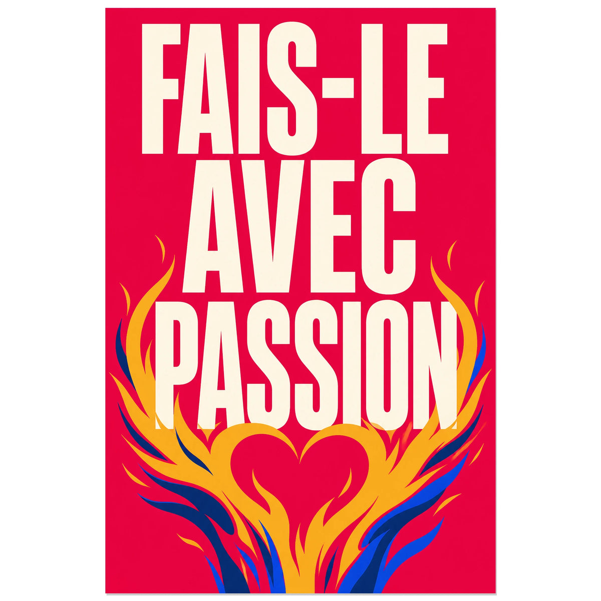 Affiche Fais-le avec passion – Cœur en flammes, typographie pop expressive verticale, format 40 × 60 cm