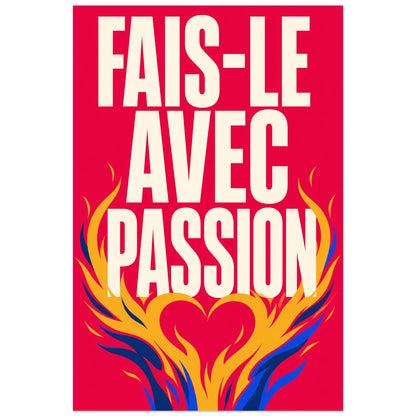 Affiche Fais-le avec passion – Cœur en flammes, typographie pop expressive verticale, format 60 × 90 cm