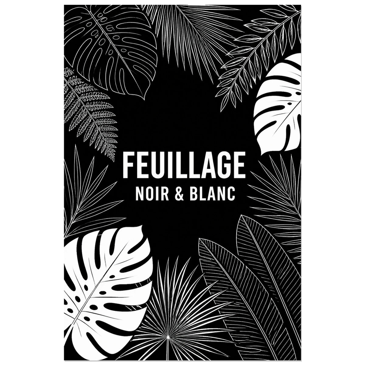 Affiche Feuillage – Noir et blanc, illustration botanique monochrome en sérigraphie linéaire verticale, format 30 × 45 cm