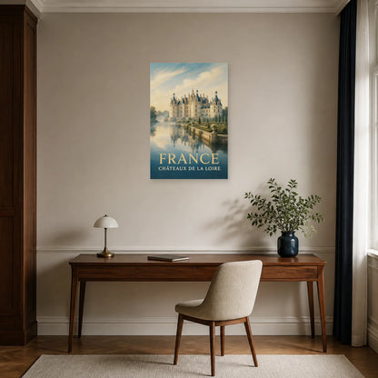 Affiche France – Châteaux de la Loire dans un bureau - Art Virtuoso