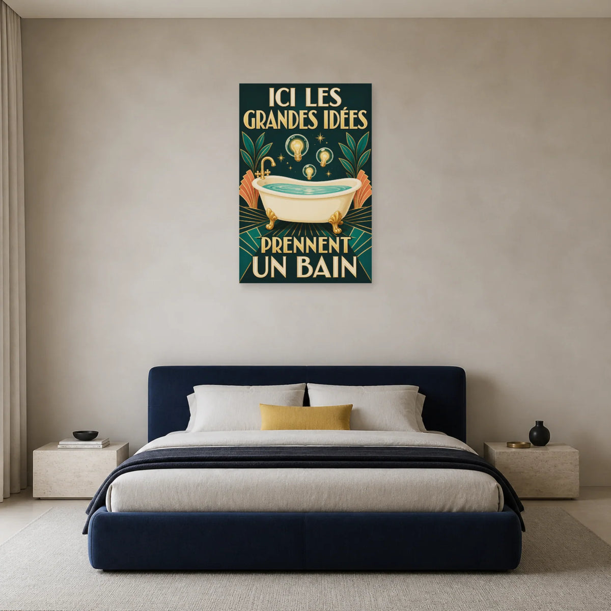 Affiche Ici les grandes idées prennent un bain dans une chambre - Art Virtuoso