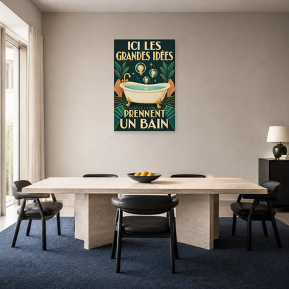 Affiche Ici les grandes idées prennent un bain dans une salle à manger - Art Virtuoso