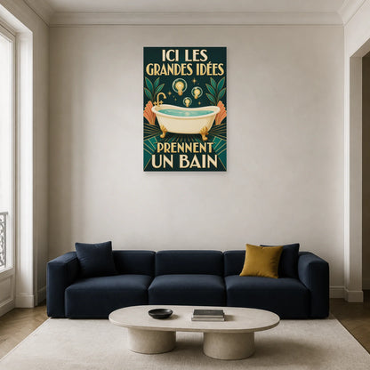 Affiche Ici les grandes idées prennent un bain dans un salon - Art Virtuoso