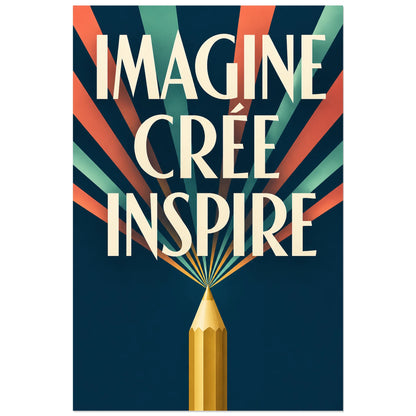 Affiche Imagine Crée Inspire – Crayon rayonnant, graphisme créatif art déco verticale, format 30 × 45 cm