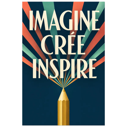 Affiche Imagine Crée Inspire – Crayon rayonnant, graphisme créatif art déco verticale, format 60 × 90 cm