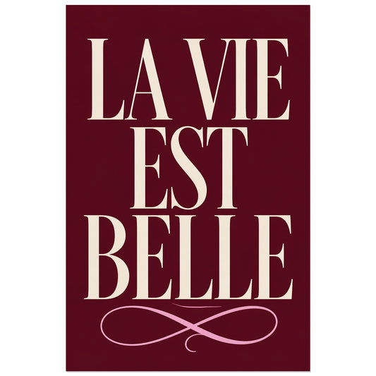 Affiche La vie est belle – Élégance française, affiche typographique élégante à grand contraste verticale, format 30 × 45 cm