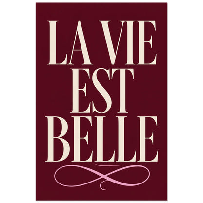 Affiche La vie est belle – Élégance française, affiche typographique élégante à grand contraste verticale, format 60 × 90 cm