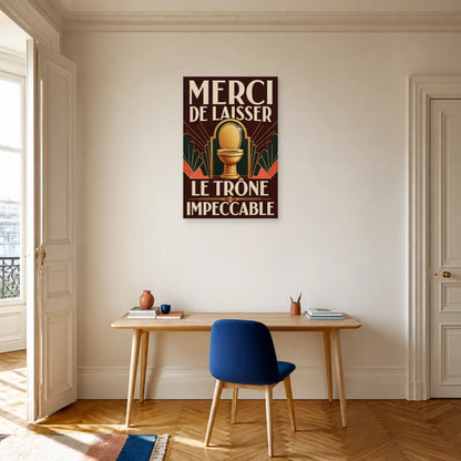 Affiche Merci de laisser le trône impeccable dans un bureau - Art Virtuoso