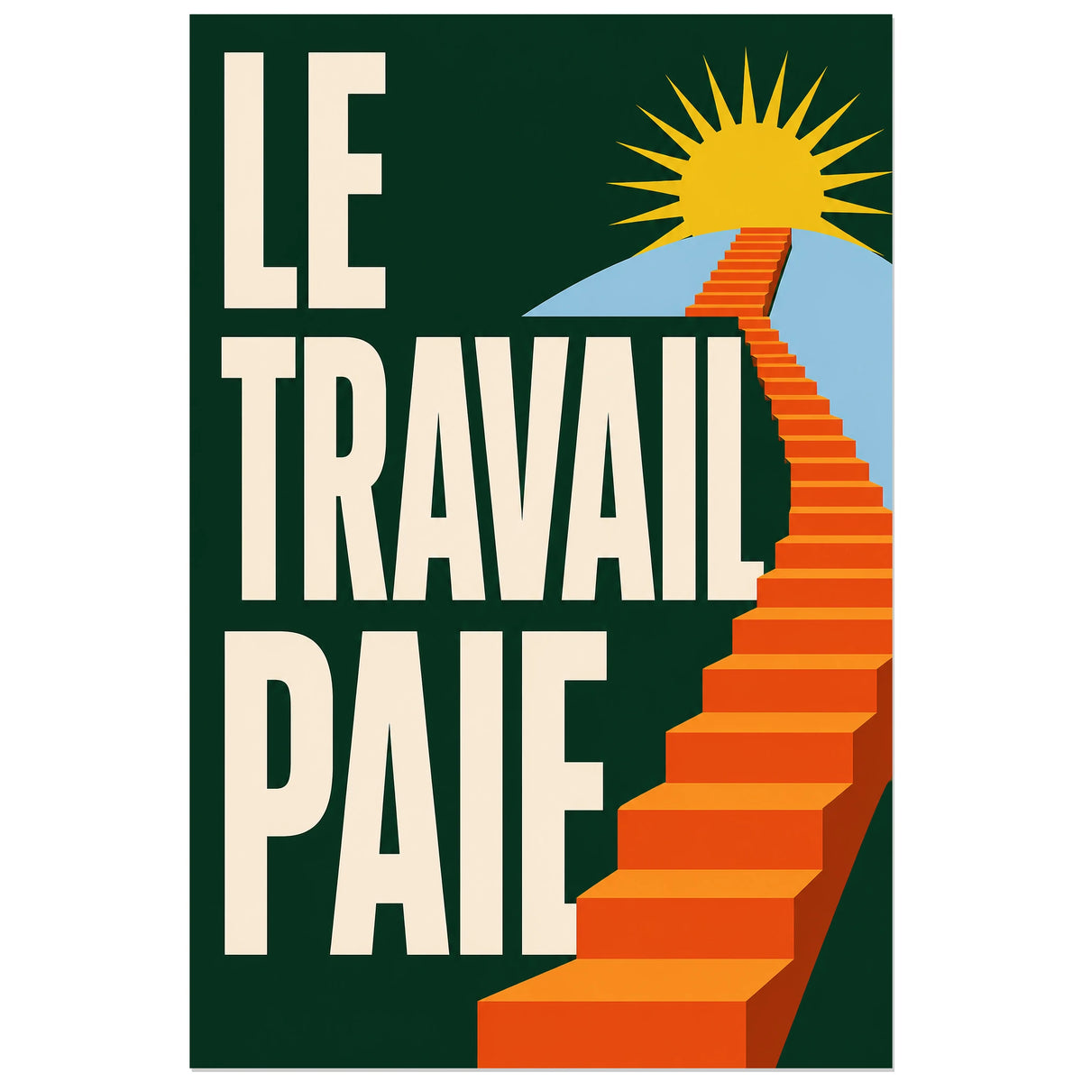 Affiche Le travail paie – Escalier solaire, affiche motivationnelle géométrique verticale, format 30 × 45 cm