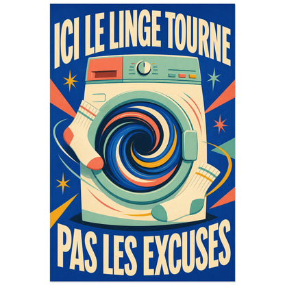 Affiche Ici le linge tourne – Pas les excuses, affiche mid-century humoristique à machine rétro verticale, format 30 × 45 cm