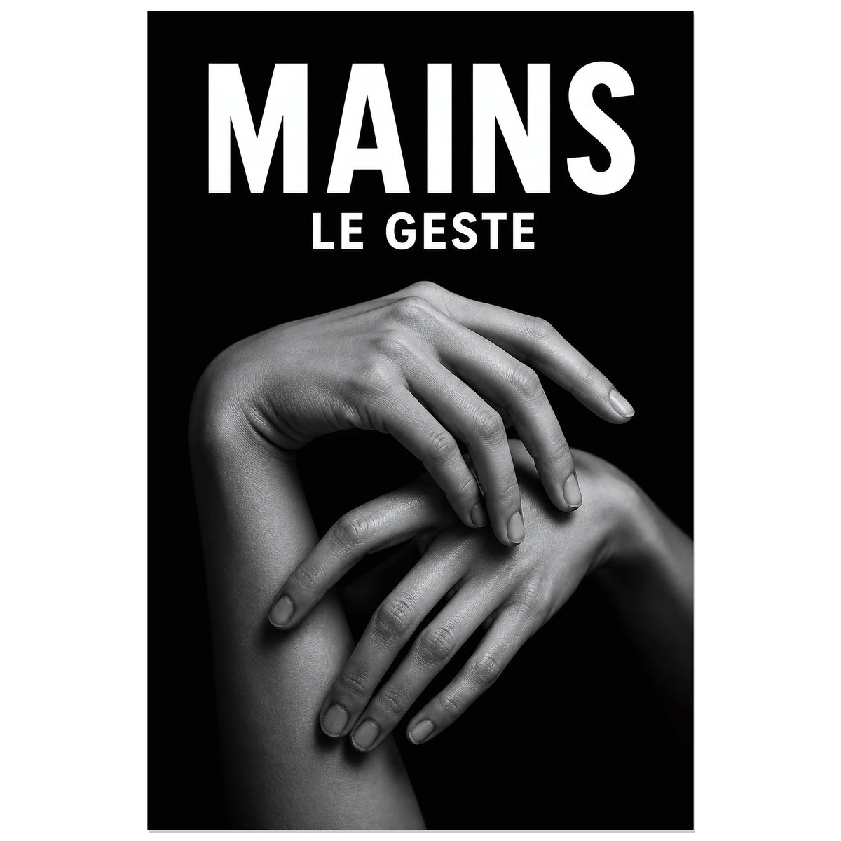 Affiche Mains – Le Geste, photographie sculpturale en clair-obscur verticale, format 30 × 45 cm