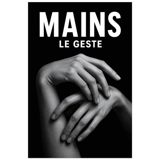 Affiche Mains – Le Geste, photographie sculpturale en clair-obscur verticale, format 30 × 45 cm