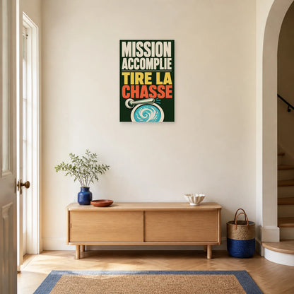 Affiche Mission accomplie – Tire la chasse dans une entrée ou un couloir - Art Virtuoso