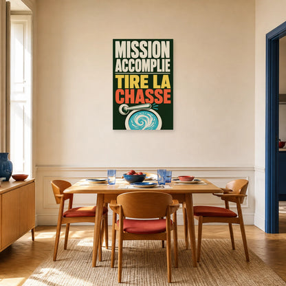 Affiche Mission accomplie – Tire la chasse dans une salle à manger - Art Virtuoso