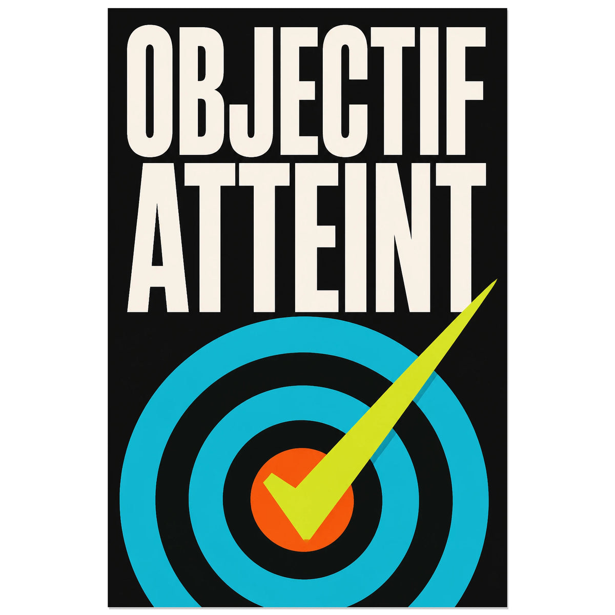 Affiche Objectif atteint – Cible cochée, graphisme minimal géométrique verticale, format 40 × 60 cm