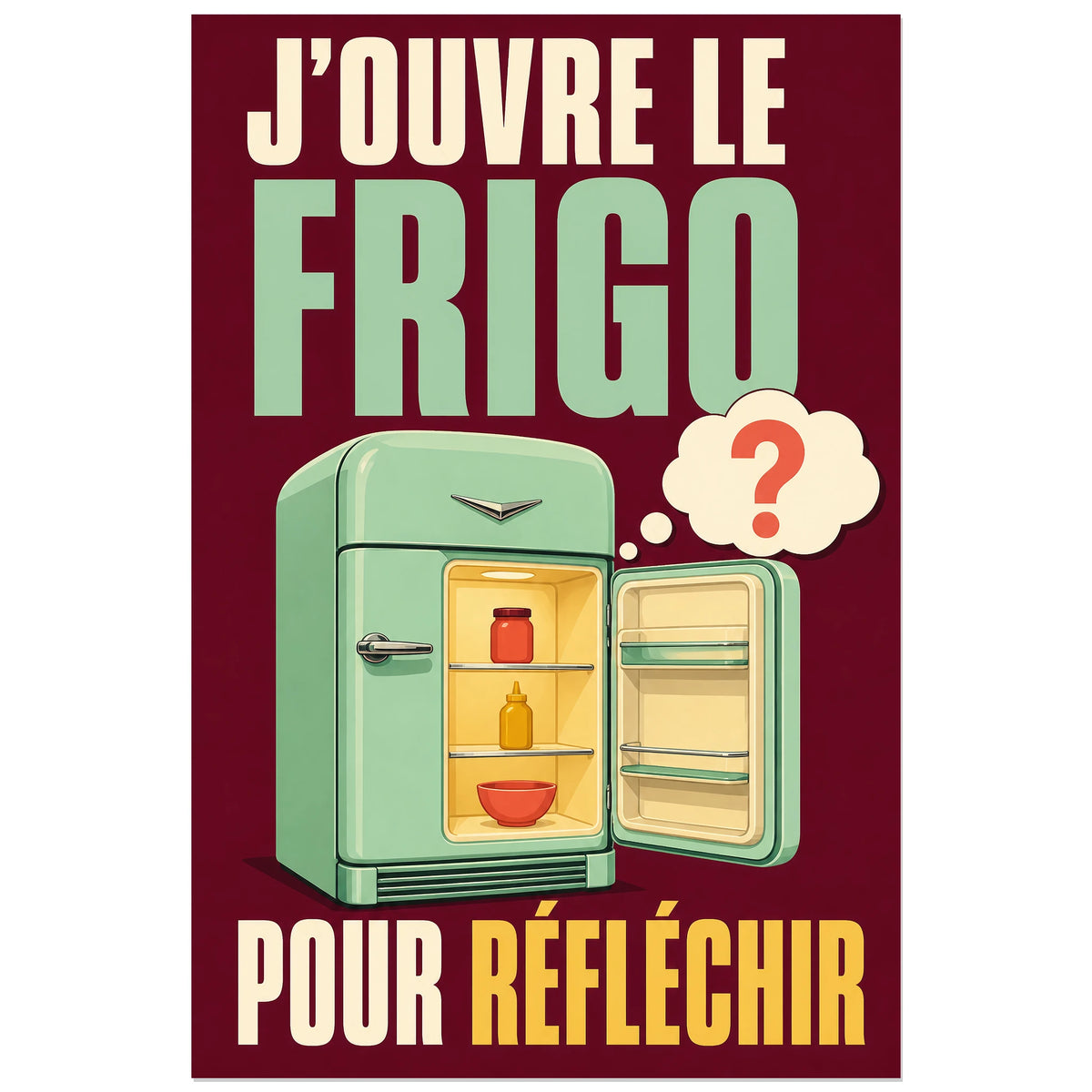Affiche J'ouvre le frigo pour réfléchir, affiche rétro-pop humoristique à appareil ménager verticale, format 30 × 45 cm