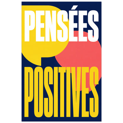 Affiche Pensées positives – Bulles de couleur, affiche typographique géométrique à grand contraste verticale, format 60 × 90 cm