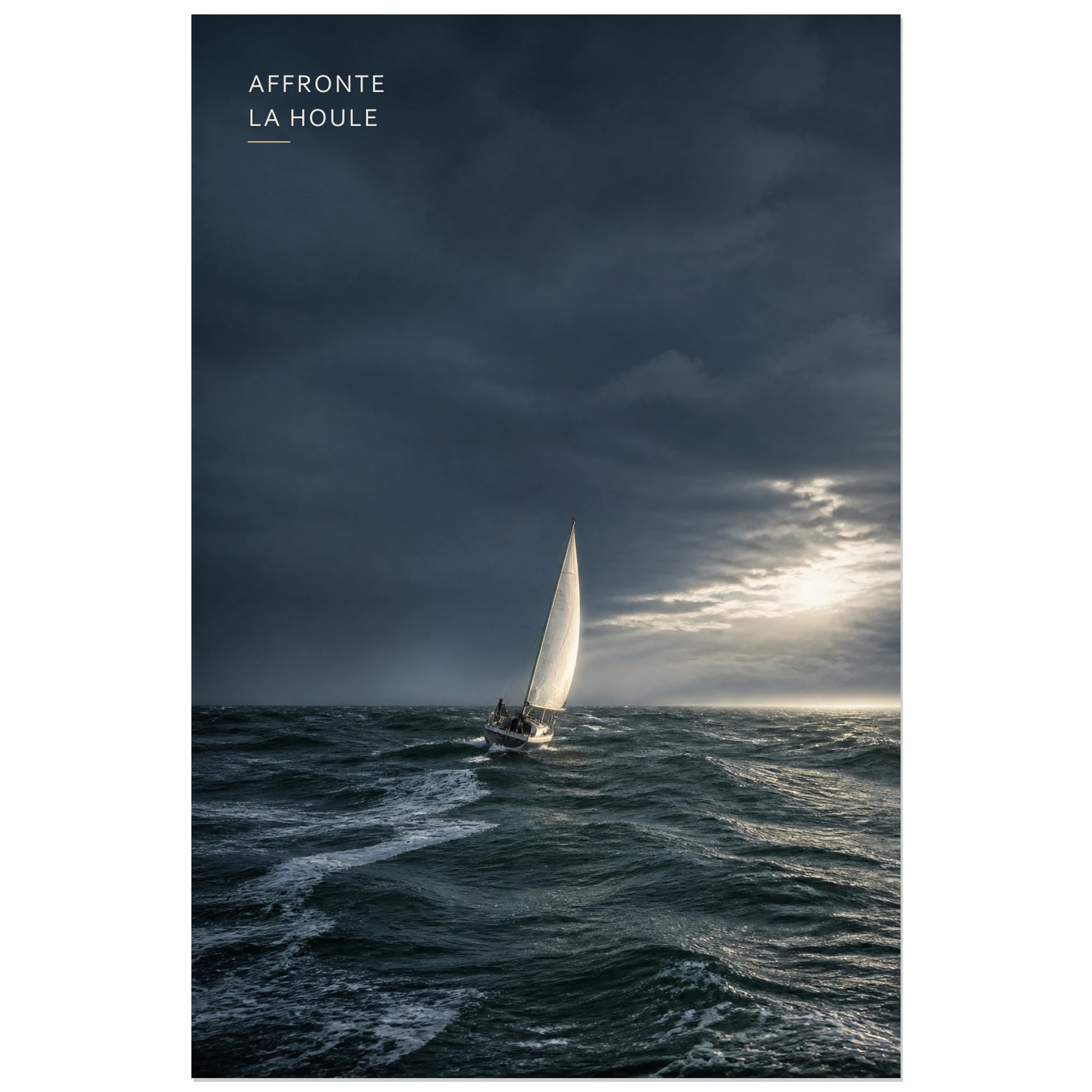 Affiche photo Voilier dans la tempête - Affronte la houle, photographie maritime cinématographique, réaliste et mouvementée verticale, format 30 × 45 cm