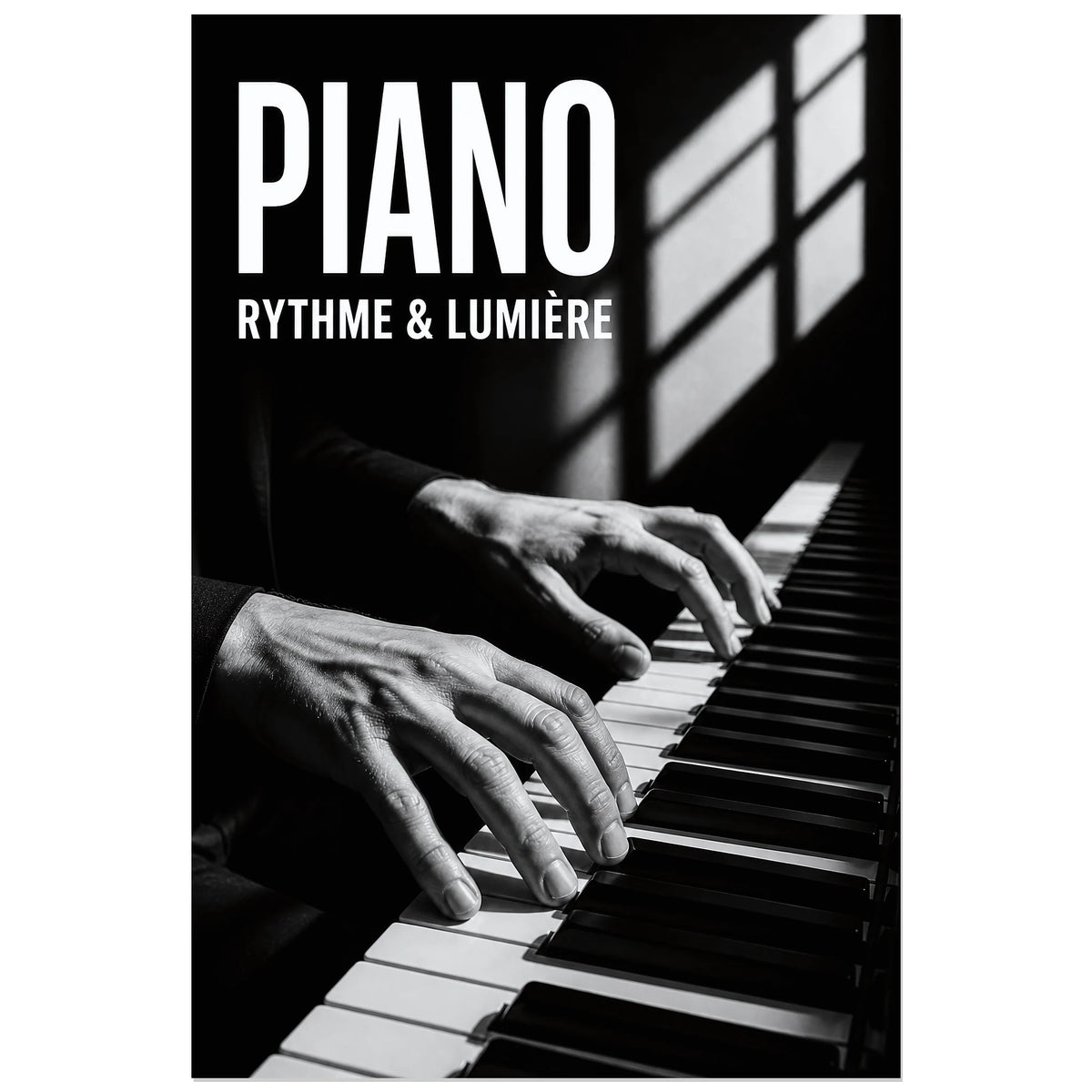 Affiche Piano – Rythme & Lumière, photographie musicale en clair-obscur verticale, format 30 × 45 cm