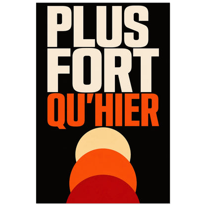 Affiche Plus fort qu’hier – Progression solaire, affiche typographique sportive à géométrie solaire verticale, format 30 × 45 cm