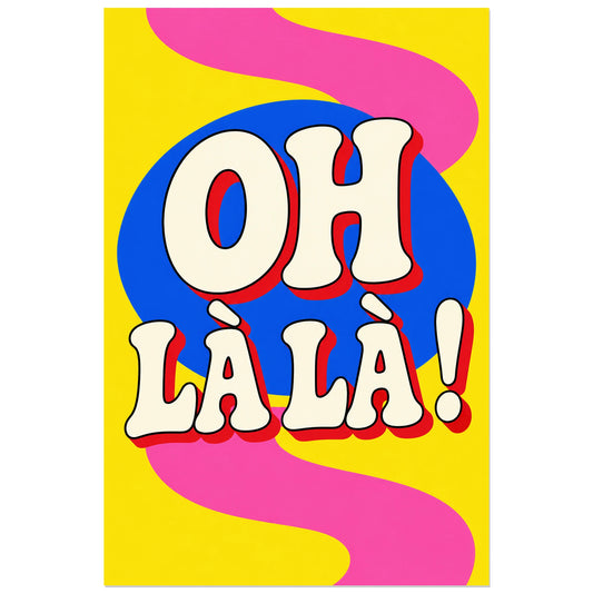 Affiche Pop art Typographie oh là là, illustration pop art / dessin de bande dessinée / aplats graphiques verticale, format 30 × 45 cm