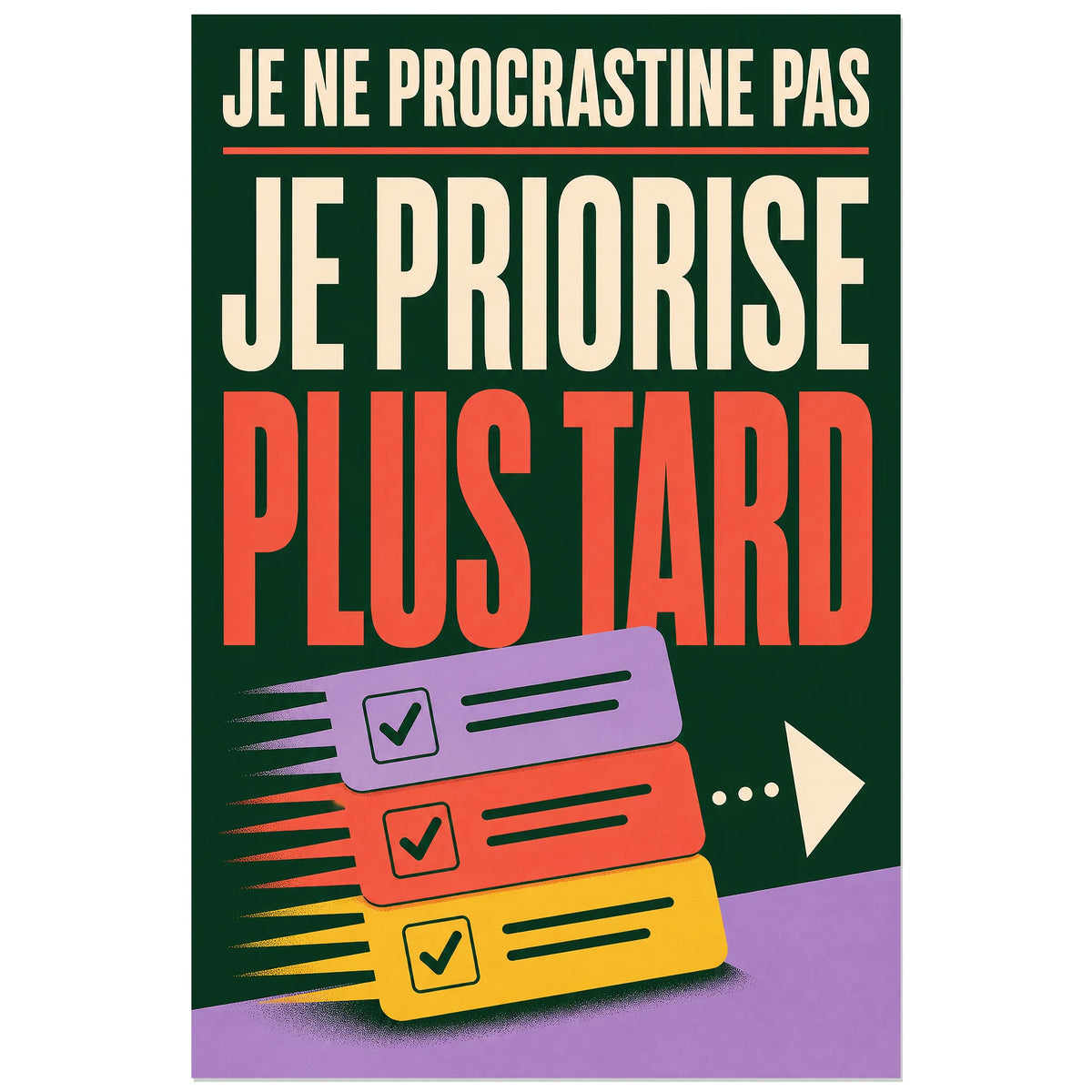 Affiche Je priorise plus tard, affiche typographique pop à objets de bureau verticale, format 40 × 60 cm