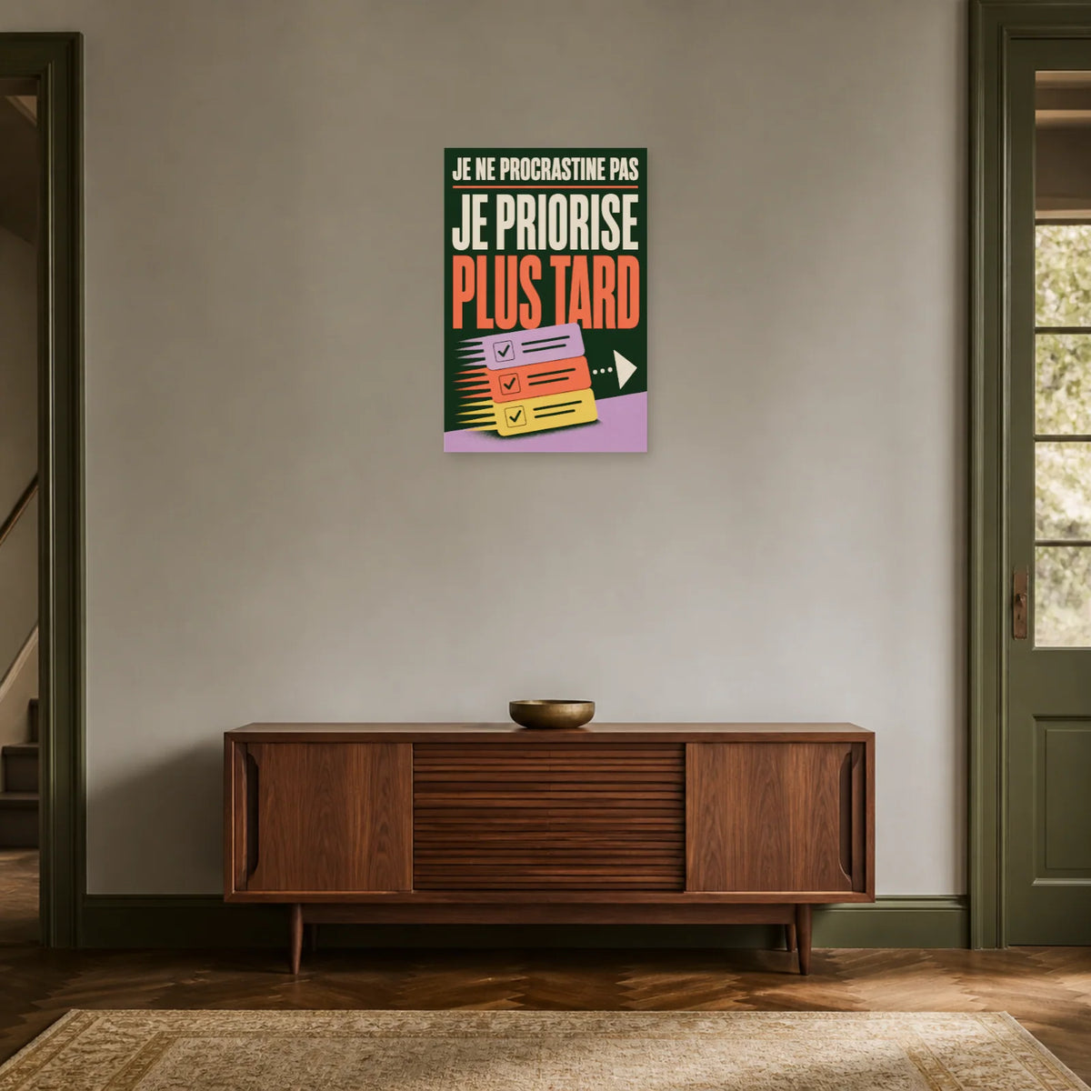 Affiche Je ne procrastine pas – Je priorise plus tard dans une entrée ou un couloir - Art Virtuoso