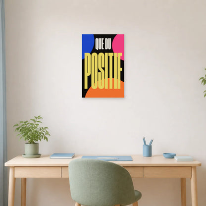Affiche Que du positif – Énergie pop dans un bureau - Art Virtuoso