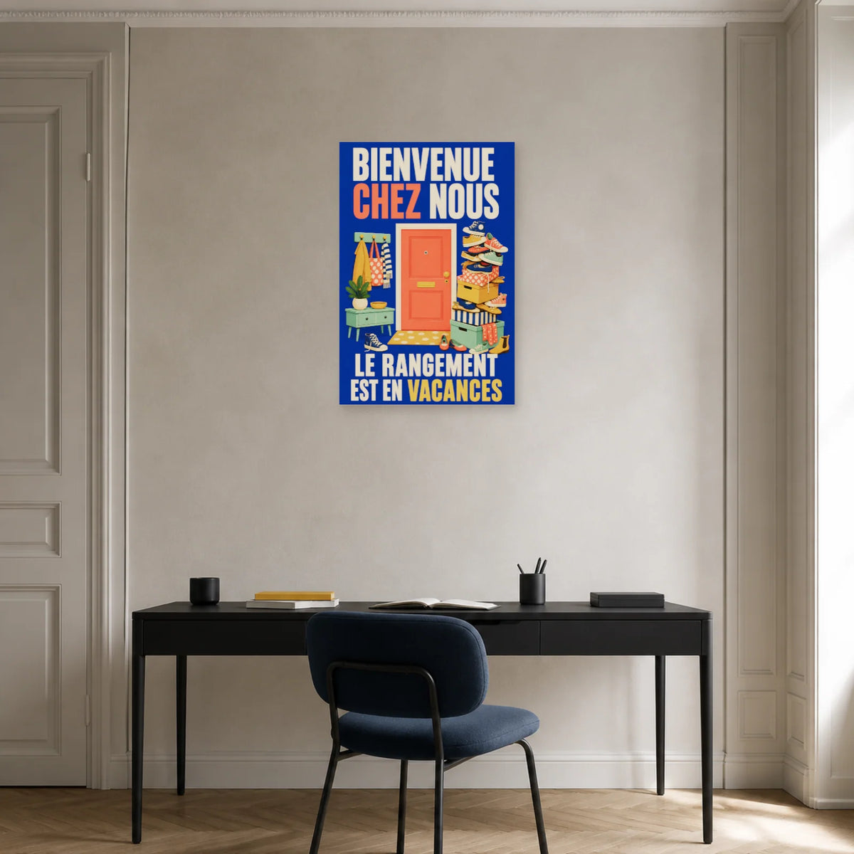 Affiche Bienvenue chez nous – Le rangement est en vacances dans un bureau - Art Virtuoso