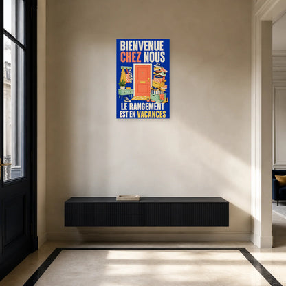 Affiche Bienvenue chez nous – Le rangement est en vacances dans une entrée ou un couloir - Art Virtuoso