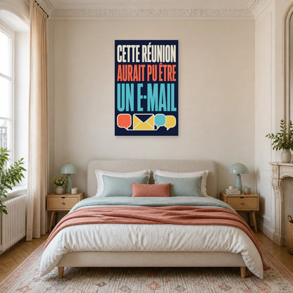 Affiche Cette réunion aurait pu être un e-mail dans une chambre - Art Virtuoso