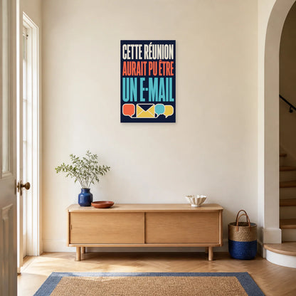 Affiche Cette réunion aurait pu être un e-mail dans une entrée ou un couloir - Art Virtuoso