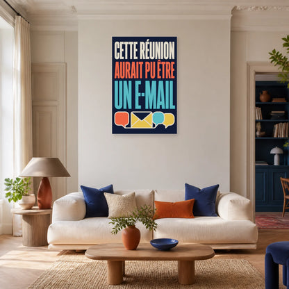 Affiche Cette réunion aurait pu être un e-mail dans un salon - Art Virtuoso